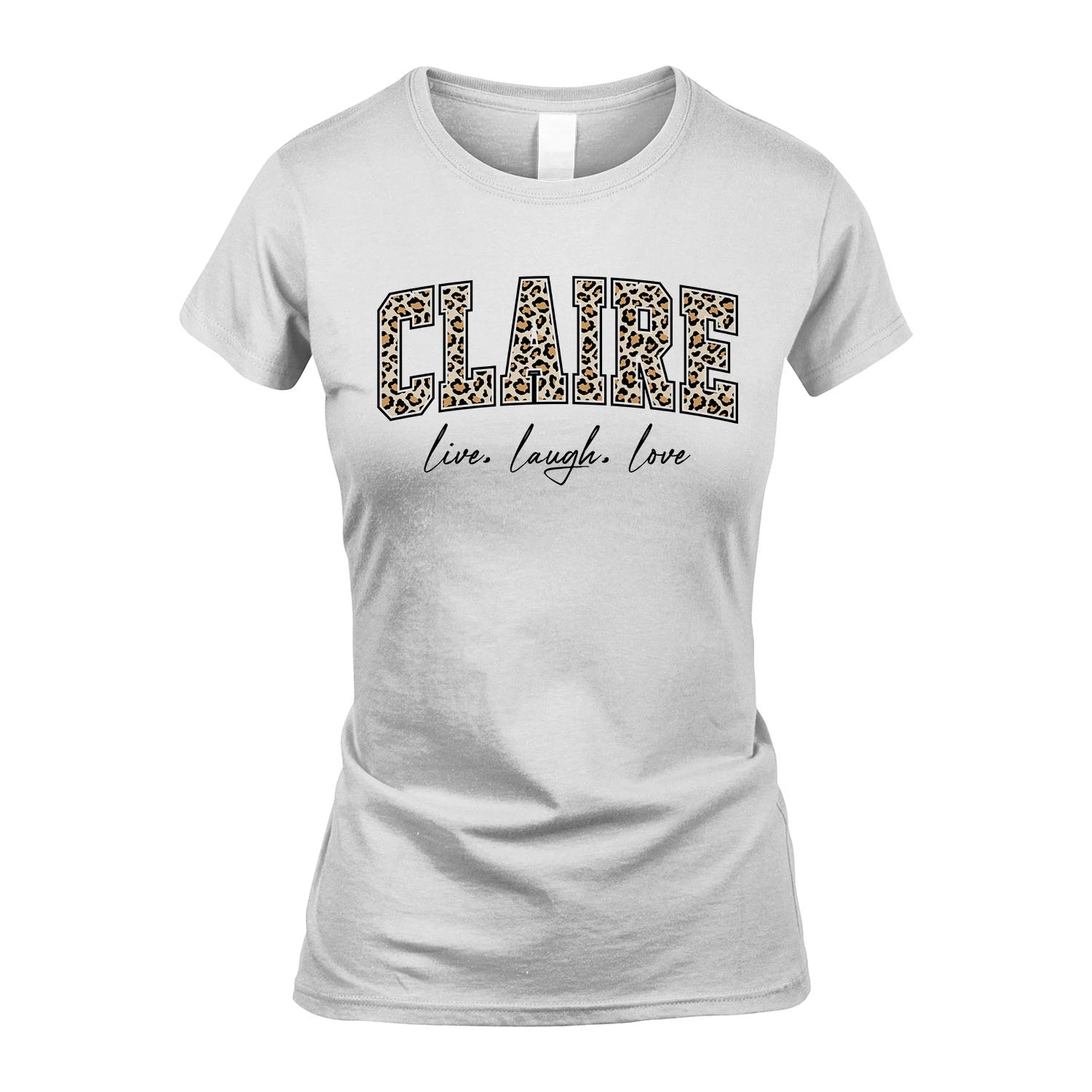 Live Laugh Love Custom Name With Leopard Pattern Shirt CLAIRE M1-13