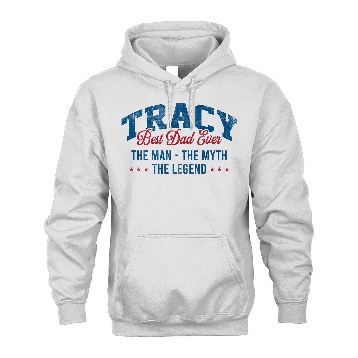 Best Dad Ever The Man The Myth The Legend TRACY M1-7