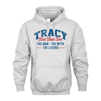 Best Dad Ever The Man The Myth The Legend TRACY M1-7