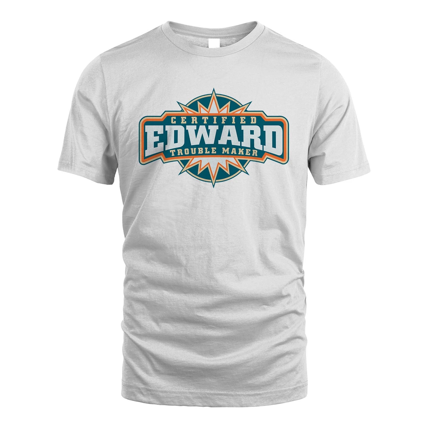 Certified Your Name Trouble Maker Shirt EDWARD M1-36