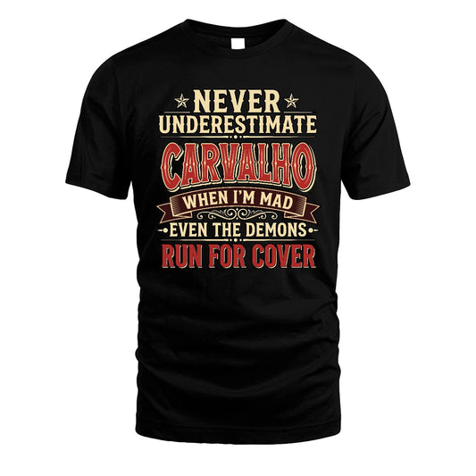 Never Underestimate When I'm Mad Shirt CARVALHO M1-4