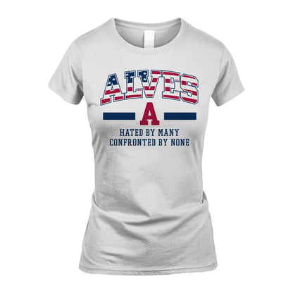 Hated By Many Confronted By None America Shirt ALVES M1-10