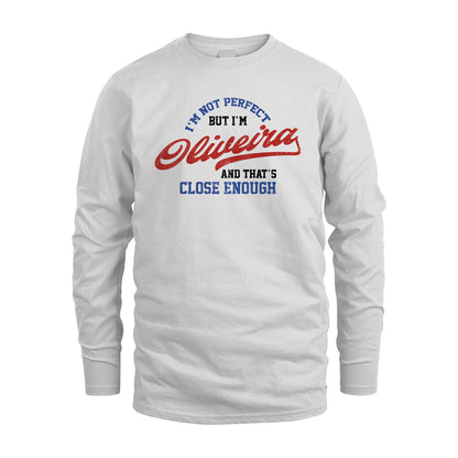 I'm Not Perfect But I'm Your Name And That's Close Enough Shirt OLIVEIRA M1-27