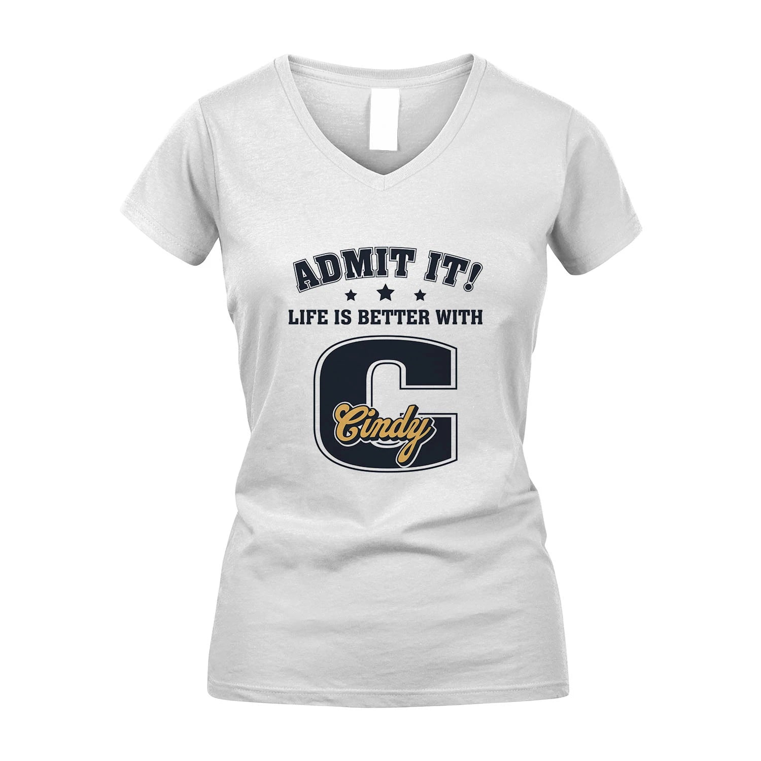 Life Is Better With Your Name Shirt CINDY M1-17