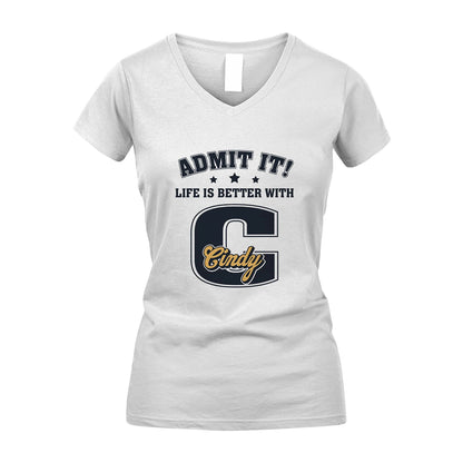 Life Is Better With Your Name Shirt CINDY M1-17