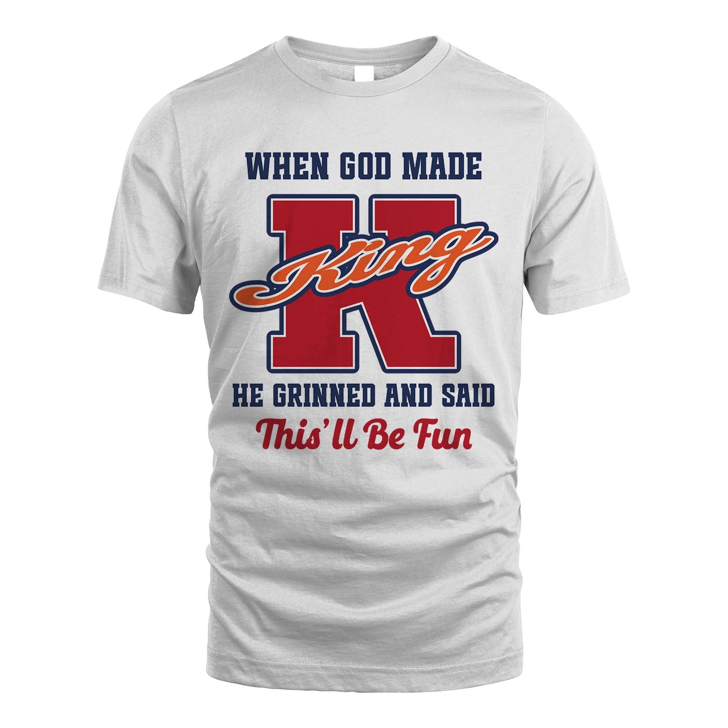 God Made Your Name Custom Shirt KING M1-16