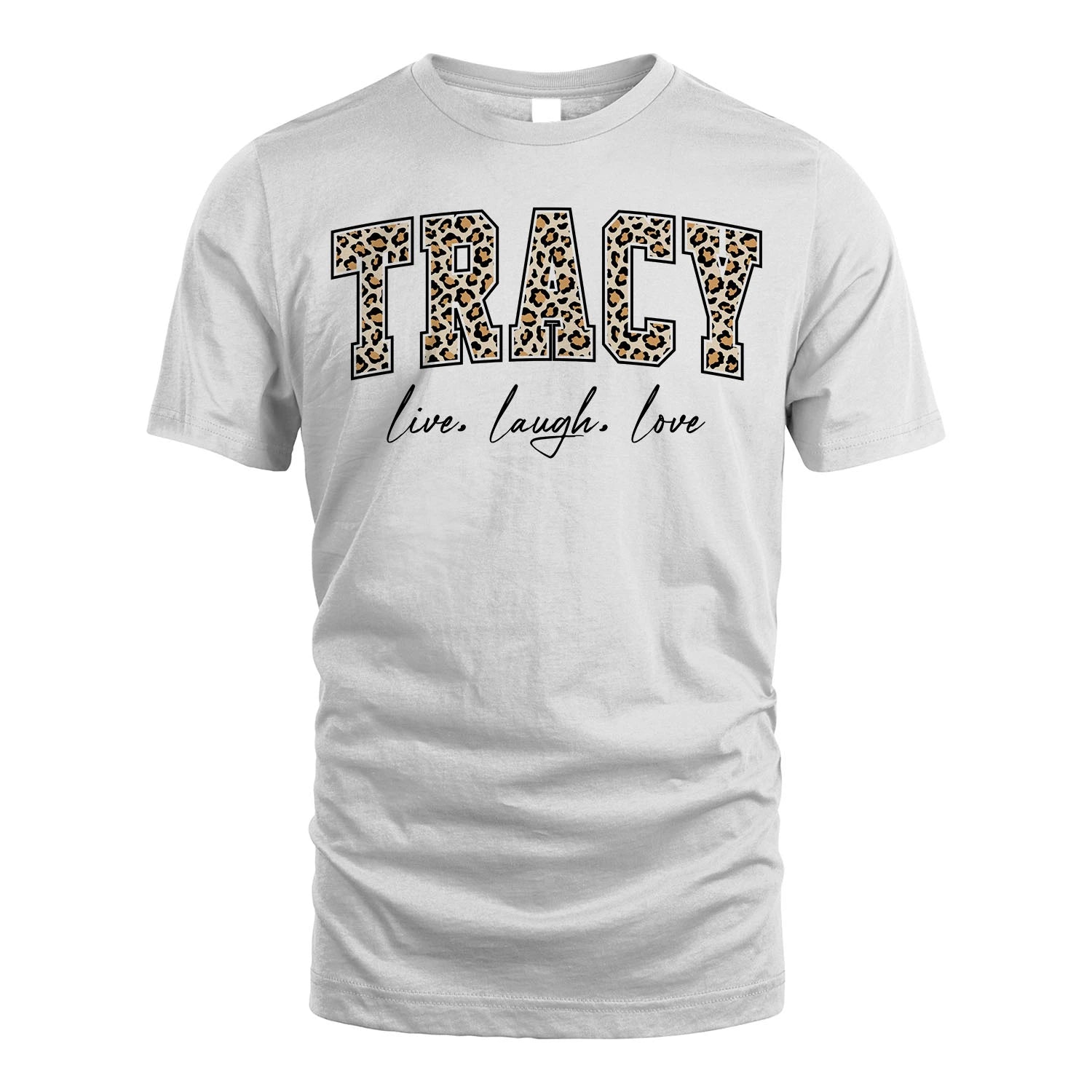 Live Laugh Love Custom Name With Leopard Pattern Shirt TRACY M1-13
