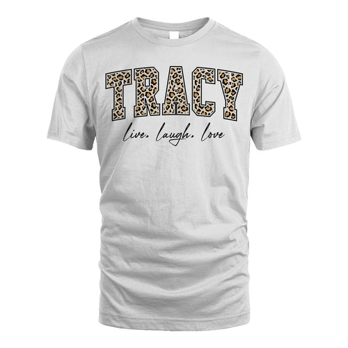 Live Laugh Love Custom Name With Leopard Pattern Shirt TRACY M1-13