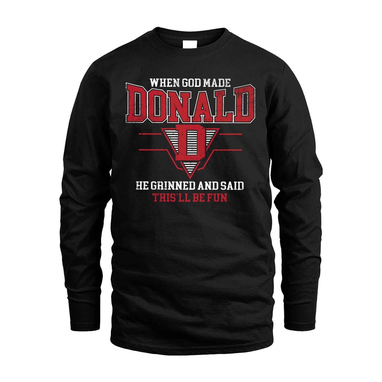 When God Made Your Name He Grinned And Said This'll Be Fun Baseball Shirt DONALD M1-29