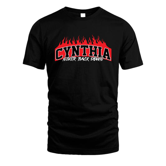 Never Back Down Your Name With Fire Shirt CYNTHIA M1-37