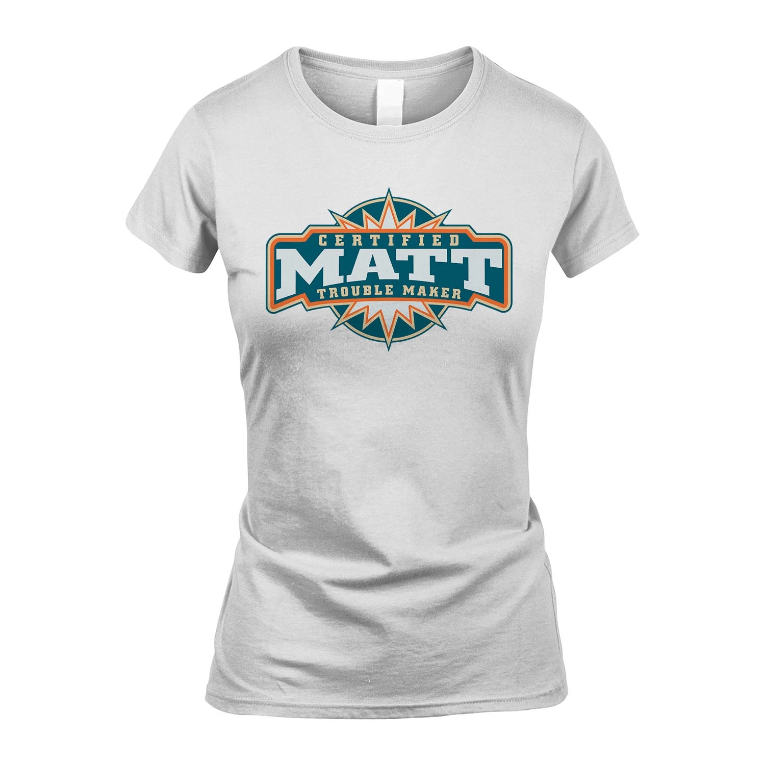 Certified Your Name Trouble Maker Shirt MATT M1-36