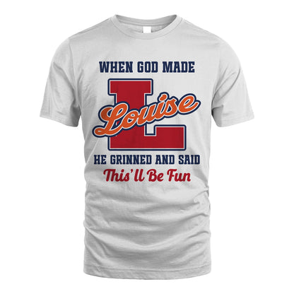 God Made Your Name Custom Shirt LOUISE M1-16