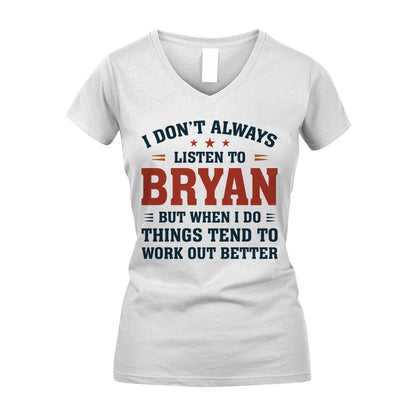 I Don't Always Listen To... BRYAN M1-2
