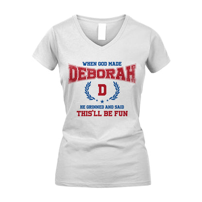 When God Made He Grinned And Said This'll Be Fun Shirt DEBORAH M1-12
