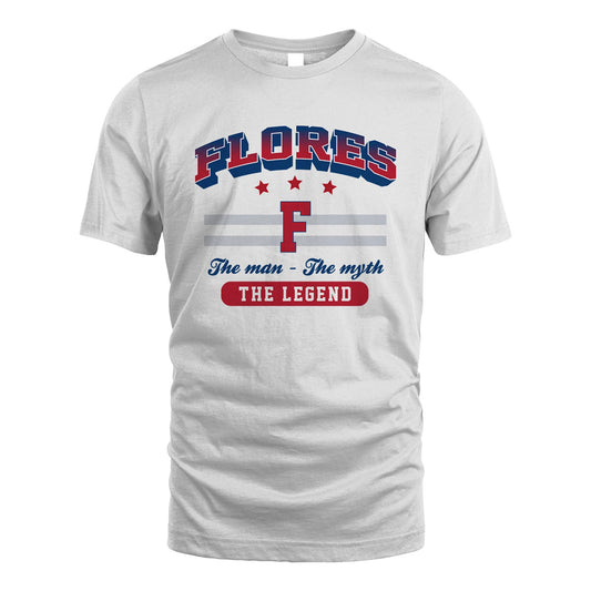The Man The Myth The Legend With Your Name Shirt FLORES M1-35