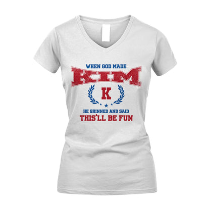When God Made He Grinned And Said This'll Be Fun Shirt KIM M1-12