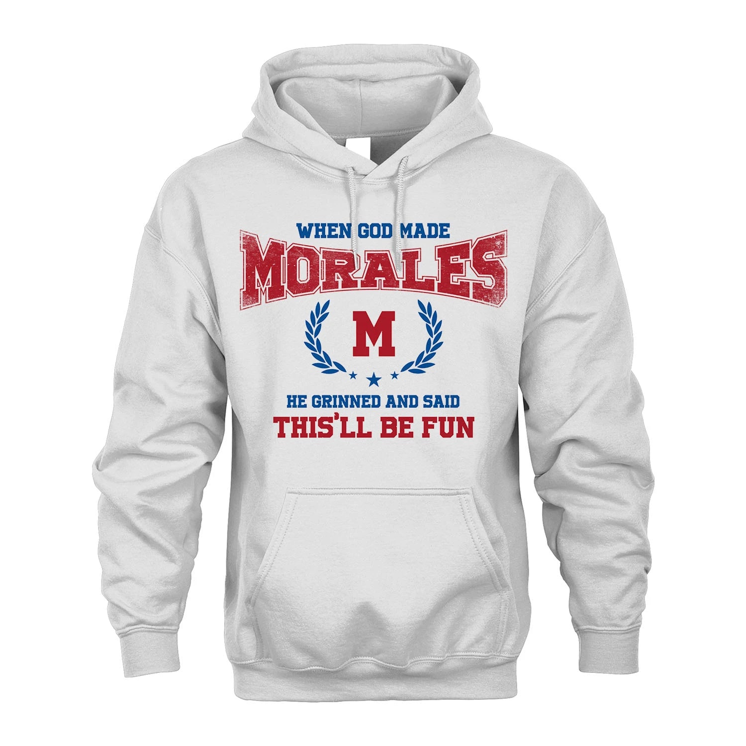 When God Made He Grinned And Said This'll Be Fun Shirt MORALES M1-12