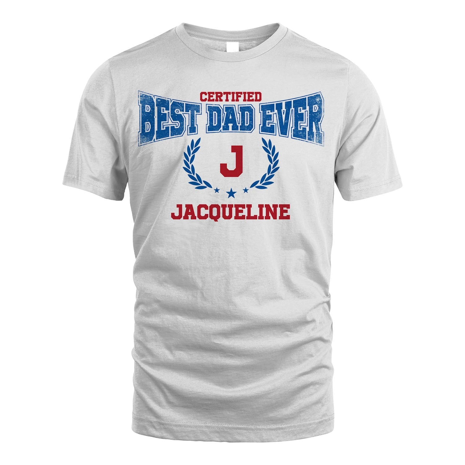 Certified Best Dad Ever Shirt JACQUELINE M1-11