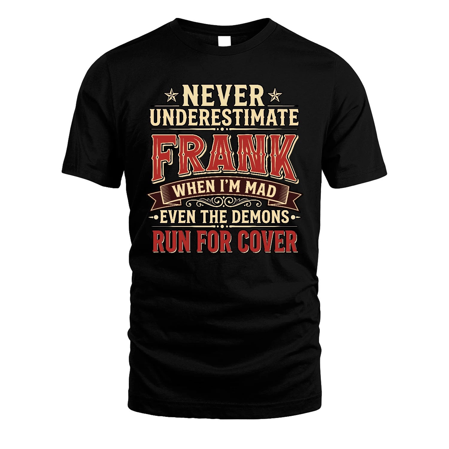 Never Underestimate When I'm Mad Shirt FRANK M1-4