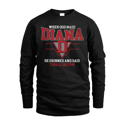 When God Made Your Name He Grinned And Said This'll Be Fun Baseball Shirt DIANA M1-29