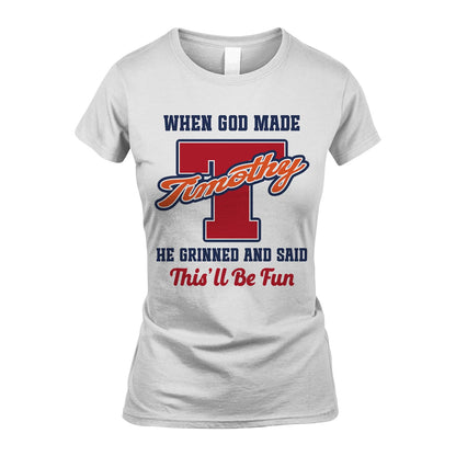 God Made Your Name Custom Shirt TIMOTHY M1-16