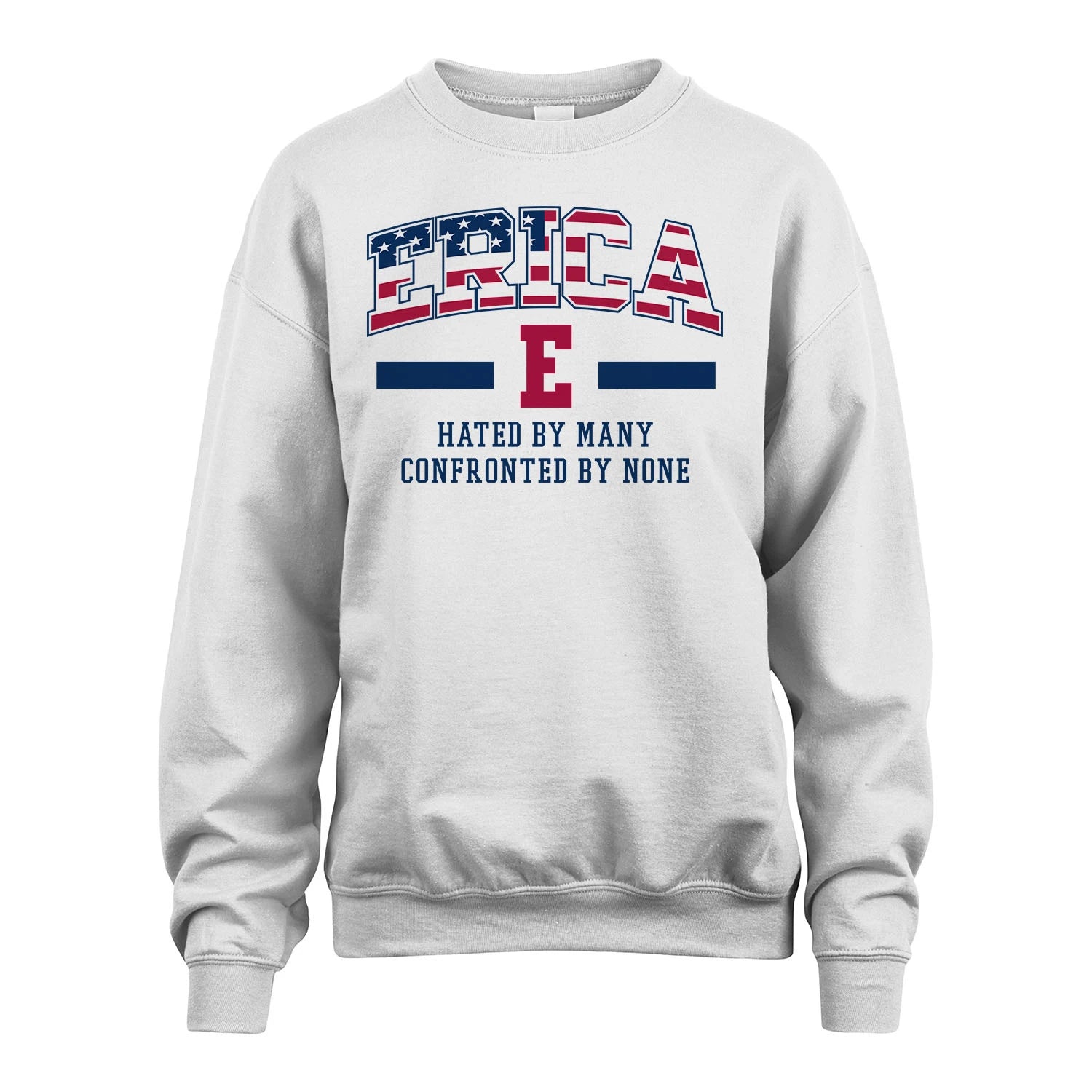 Hated By Many Confronted By None America Shirt ERICA M1-10