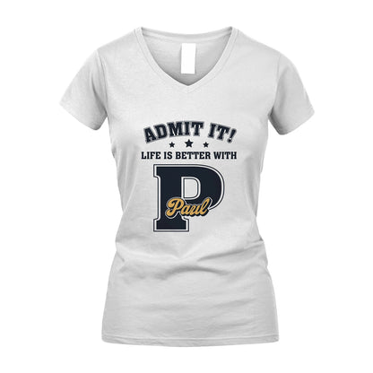 Life Is Better With Your Name Shirt PAUL M1-17