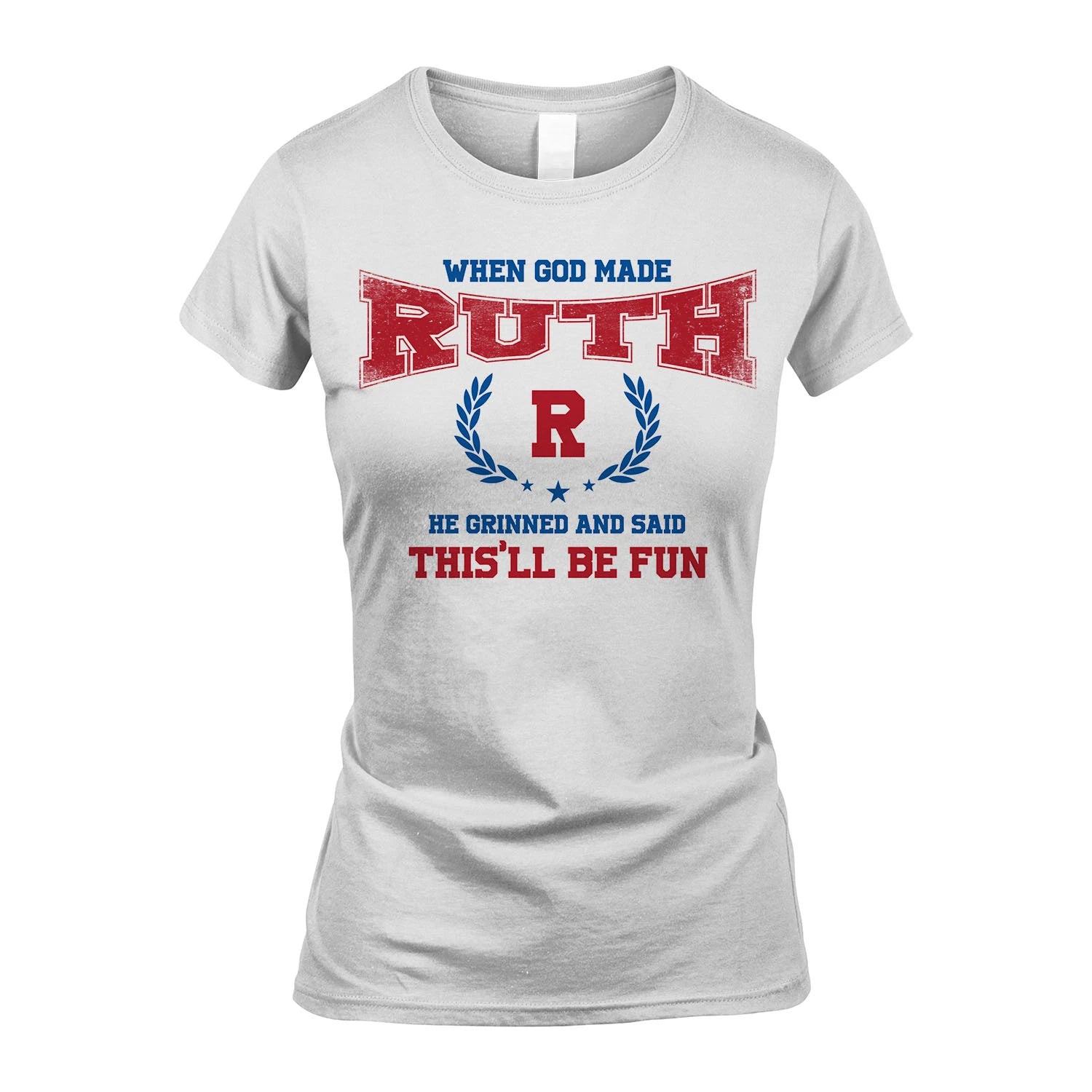 When God Made He Grinned And Said This'll Be Fun Shirt RUTH M1-12