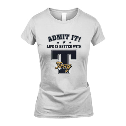 Life Is Better With Your Name Shirt TERRY M1-17
