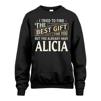I Tried To Find The Best Gift For You Shirt ALICIA M1-3