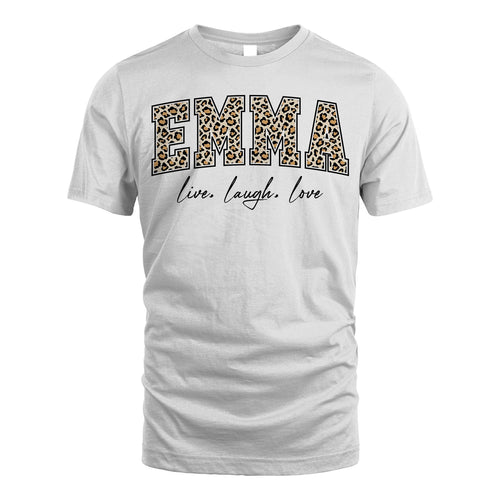Live Laugh Love Custom Name With Leopard Pattern Shirt EMMA M1-13