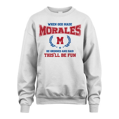 When God Made He Grinned And Said This'll Be Fun Shirt MORALES M1-12