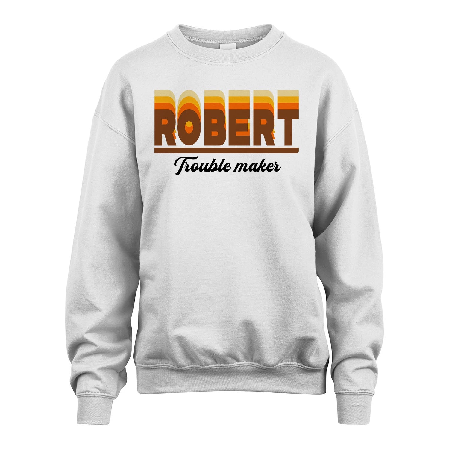 Your Name Trouble Maker Funny Shirt ROBERT M1-34