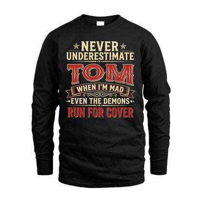 Never Underestimate When I'm Mad Shirt TOM M1-4
