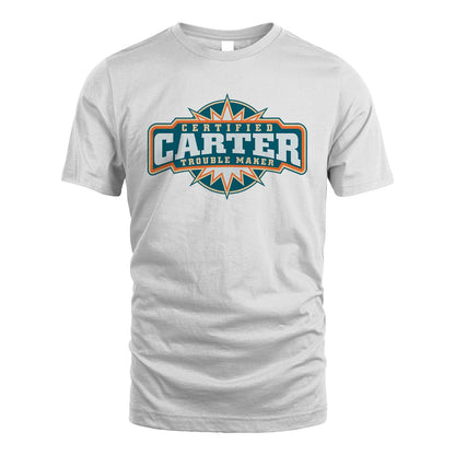 Certified Your Name Trouble Maker Shirt CARTER M1-36