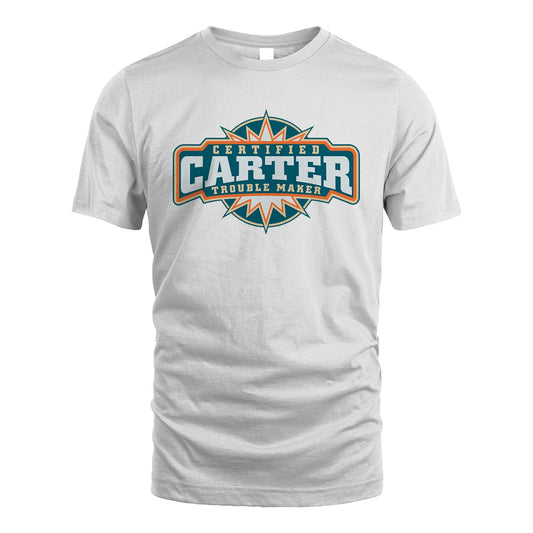 Certified Your Name Trouble Maker Shirt CARTER M1-36