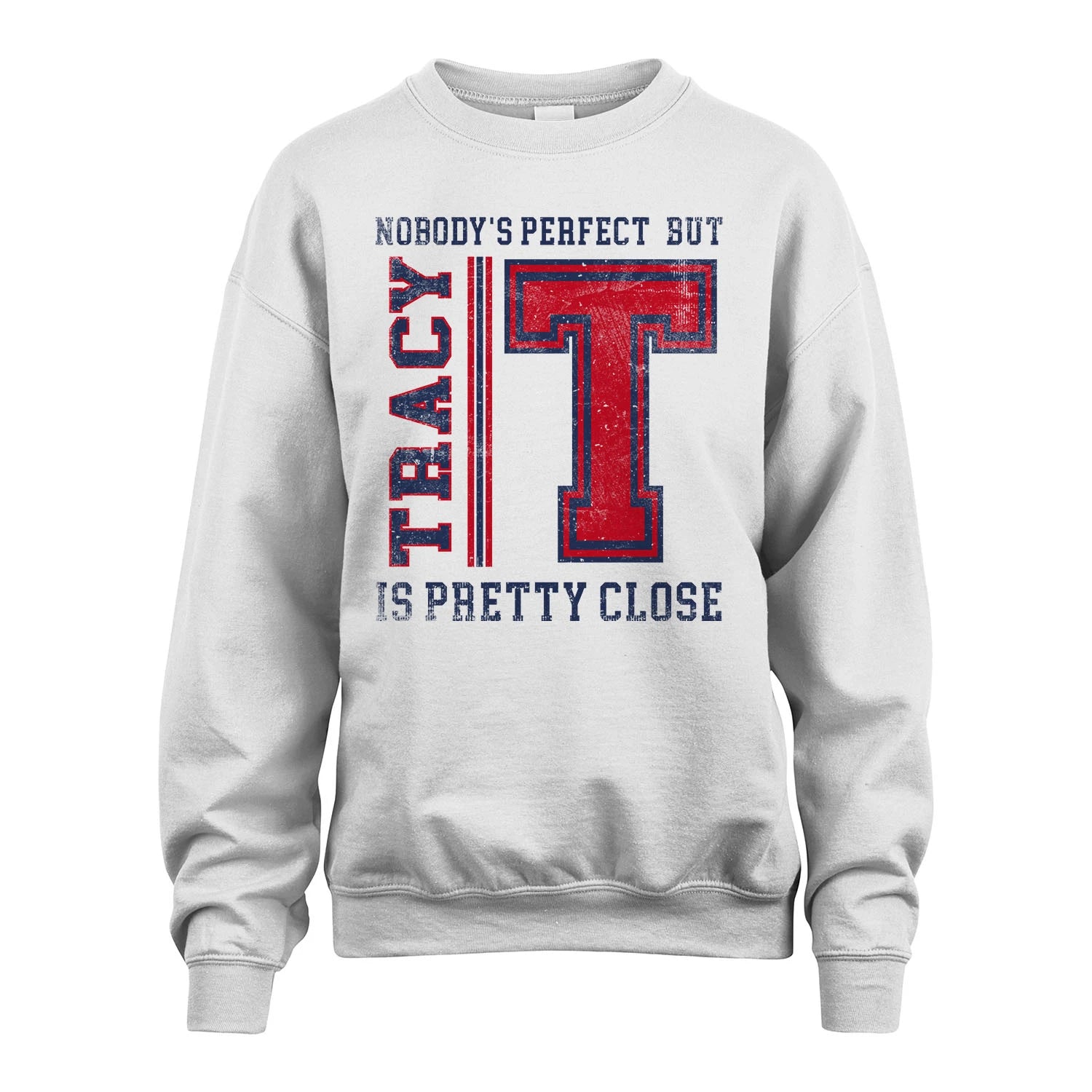 Nobody's Perfect, But Your Name Is Pretty Close TRACY M1-21