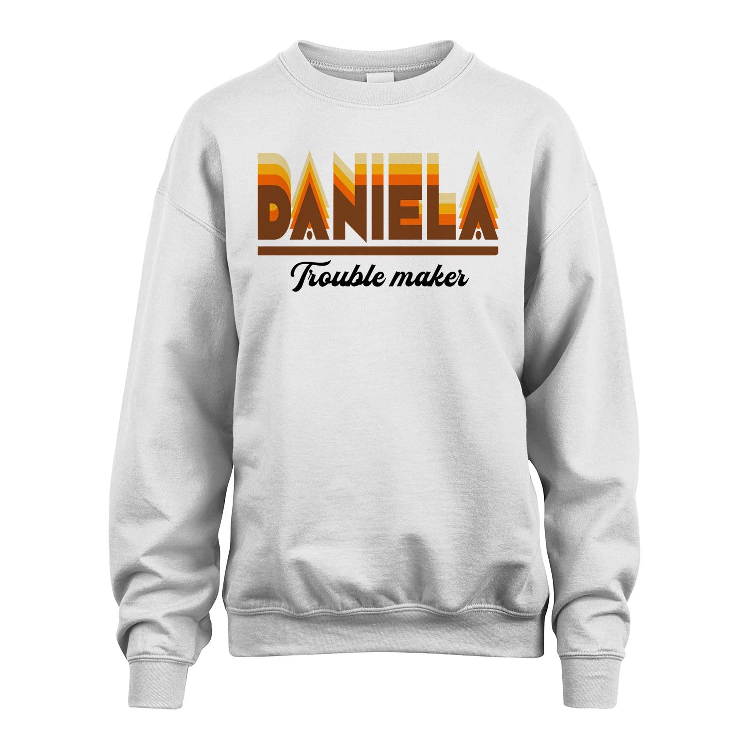 Your Name Trouble Maker Funny Shirt DANIELA M1-34