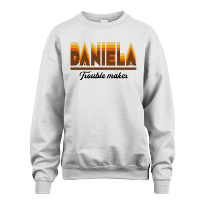 Your Name Trouble Maker Funny Shirt DANIELA M1-34