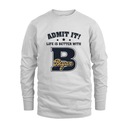 Life Is Better With Your Name Shirt BRYAN M1-17
