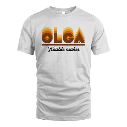 Your Name Trouble Maker Funny Shirt OLGA M1-34
