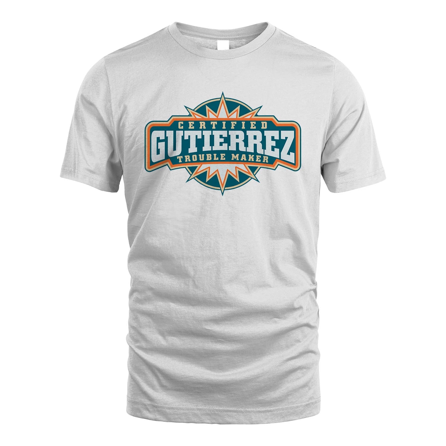 Certified Your Name Trouble Maker Shirt GUTIERREZ M1-36