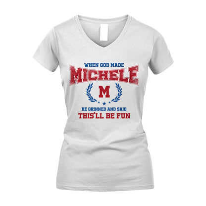 When God Made He Grinned And Said This'll Be Fun Shirt MICHELE M1-12