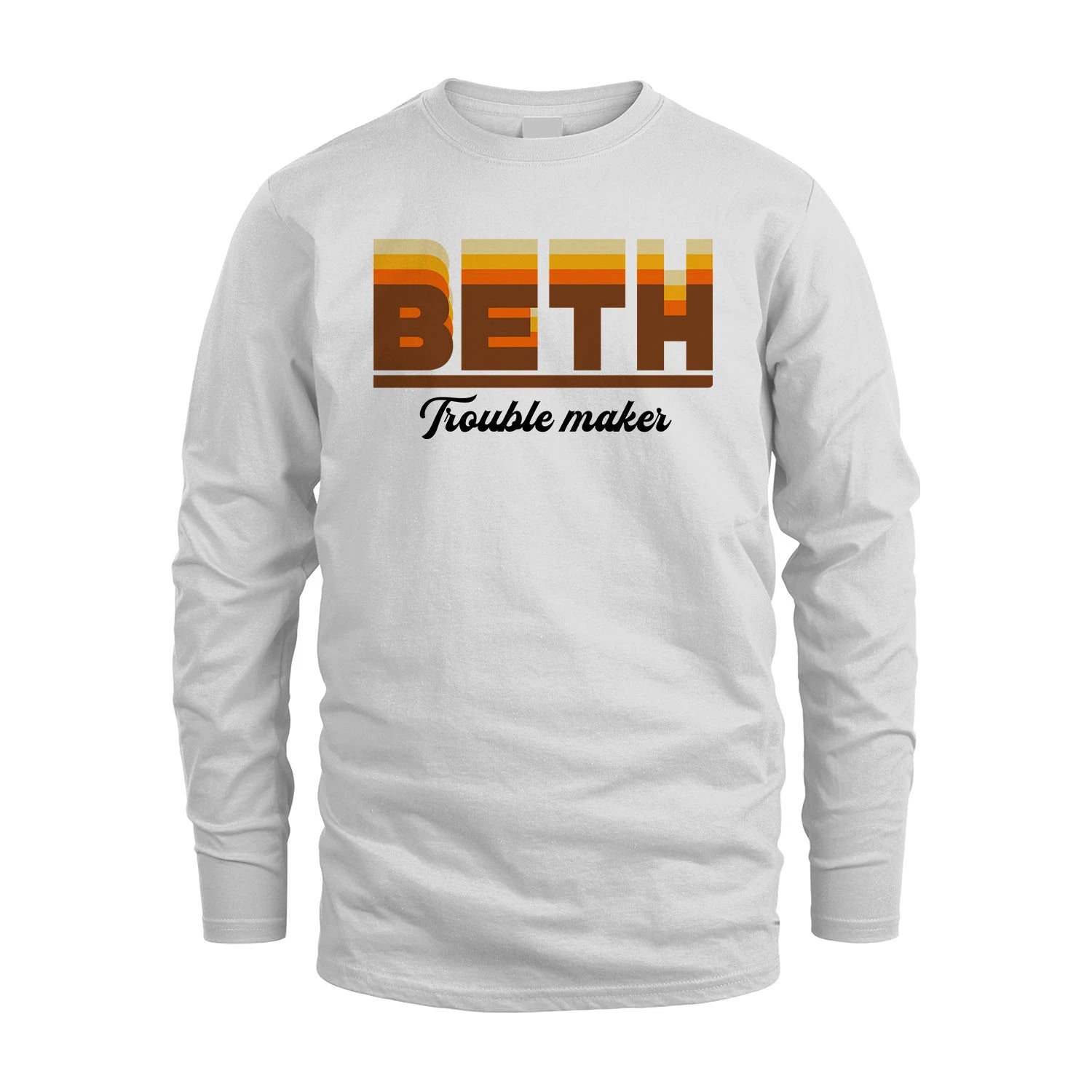 Your Name Trouble Maker Funny Shirt BETH M1-34
