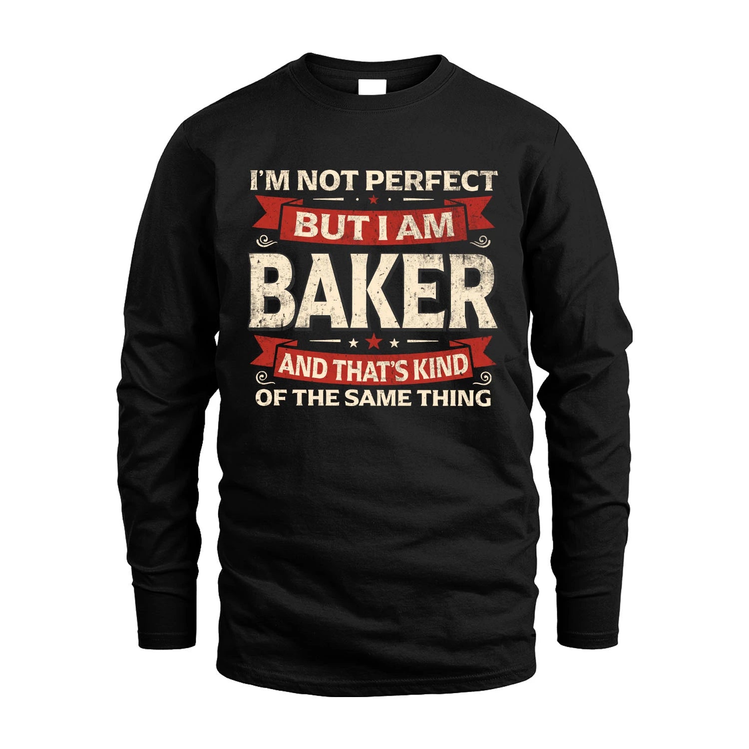 BAKER 13K1-566 I'm Not Perfect But I Am...