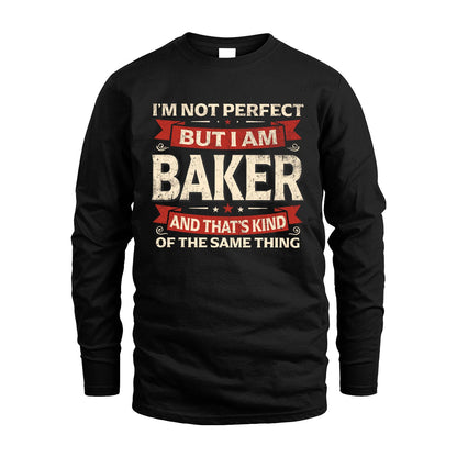 BAKER 13K1-566 I'm Not Perfect But I Am...