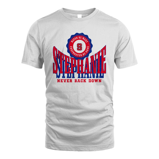 Your Name Never Back Down Shirt STEPHANIE M1-33