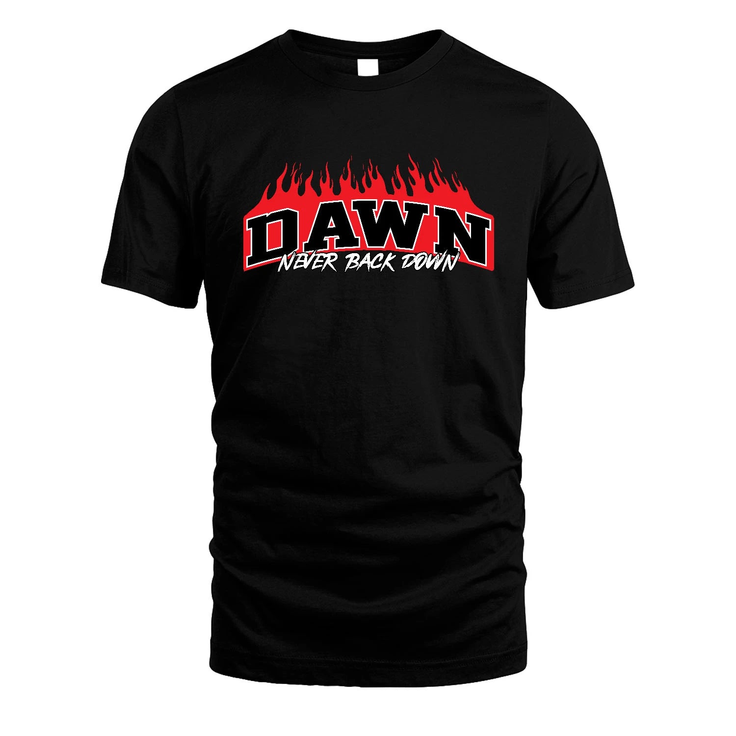 Never Back Down Your Name With Fire Shirt DAWN M1-37