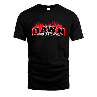 Never Back Down Your Name With Fire Shirt DAWN M1-37