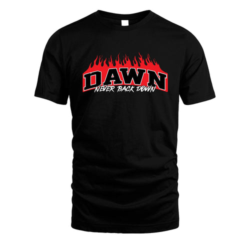 Never Back Down Your Name With Fire Shirt DAWN M1-37